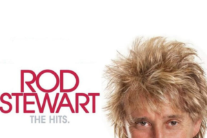 Rod Stewart: The Hits (thru Aug 7, 2024)