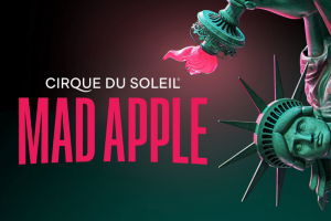 Mad Apple by Cirque du Soleil