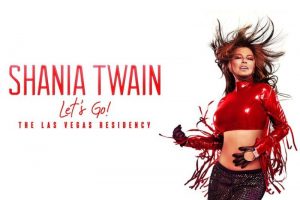Shania Twain "Let's Go!" – The Las Vegas Residency (Thru Sept 2022)