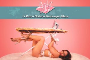 Lady Like – A Retro Modern Burlesque Show