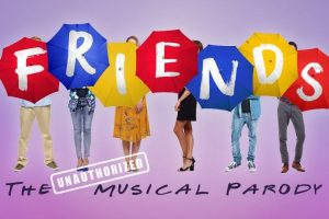 Friends! The Unauthorized Musical Parody