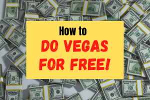 How to Do Vegas for Free: Our Inside Tips for Getting Everything Comped