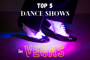 Let's Dance! Our Top 5 Favorite Dance Shows in Las Vegas 2024