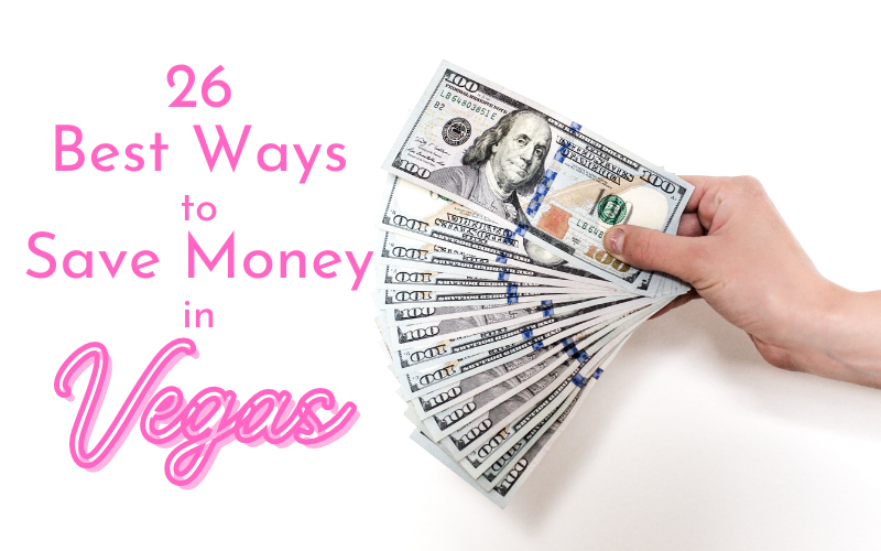 The Best Ways To Save Money While Visiting Las Vegas (Inside Tips from a Local) The Best Ways To Save Money While Visiting Las Vegas (Inside Tips from a Local)