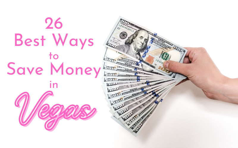 The Best Ways To Save Money While Visiting Las Vegas (Inside Tips from a Local)