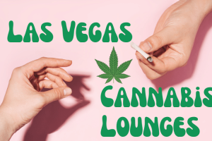 Las Vegas Cannabis Lounges: Is Vegas Set To Be the New Amsterdam?