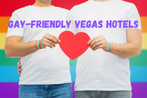 Vegas Gaycation Hotel Guide: Top LGBTQ-Friendly Places To Stay in Las Vegas