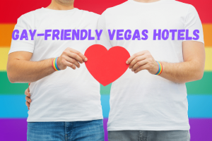 Vegas Gaycation Hotel Guide: Top 10 LGBTQ-Friendly Places To Stay in Las Vegas