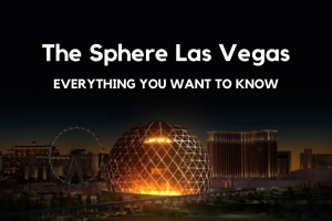 The MSG Sphere Las Vegas - Here's Everything You Want To Know
