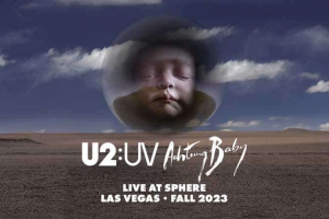 U2: UV Achtung Baby at the Sphere (thru Feb 18, 2024)