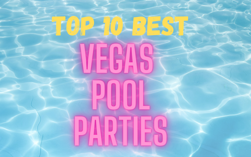 The Best Las Vegas Pool Parties: Sin City’s Top 10 Dayclubs