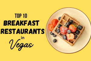 Our Top 10 Favorite Brunch and Breakfast Restaurants in Las Vegas