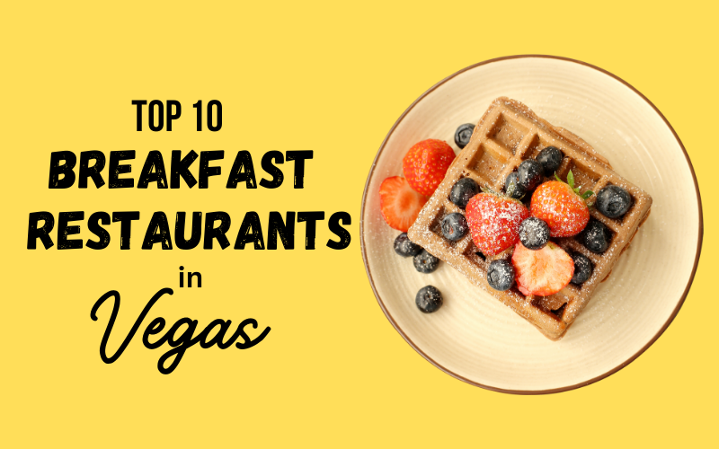 Our Top 10 Favorite Brunch and Breakfast Restaurants in Las Vegas Our Top 10 Favorite Brunch and Breakfast Restaurants in Las Vegas