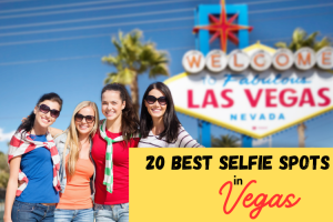 The 20 Best Selfie Spots and Photo Ops in Las Vegas