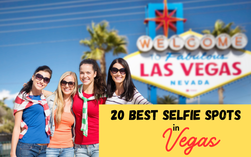 The 20 Best Selfie Spots and Photo Ops in Las Vegas