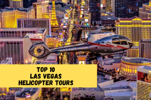 Sin City from the Sky: The Top 10 Best Las Vegas Helicopter Tours