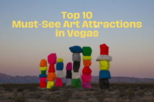The Top Must-See Art Attractions in Las Vegas