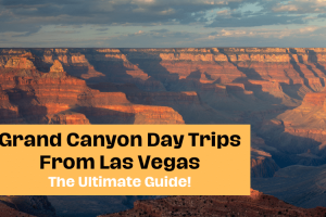 Visiting the Grand Canyon from Las Vegas: The Ultimate Guide to Planning Your Trip