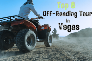 Vegas Off-Roading Adventures: Our Top 8 Favorite Off-Roading Tours in Las Vegas