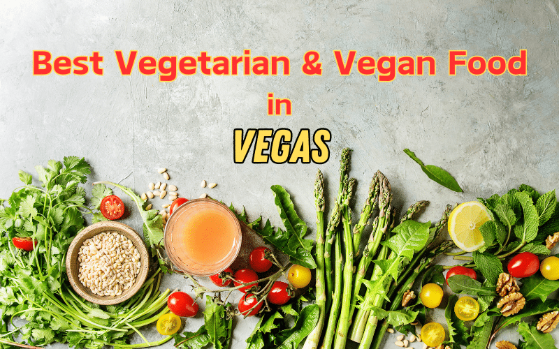 Top 10 Best Vegetarian and Vegan Restaurants in Las Vegas