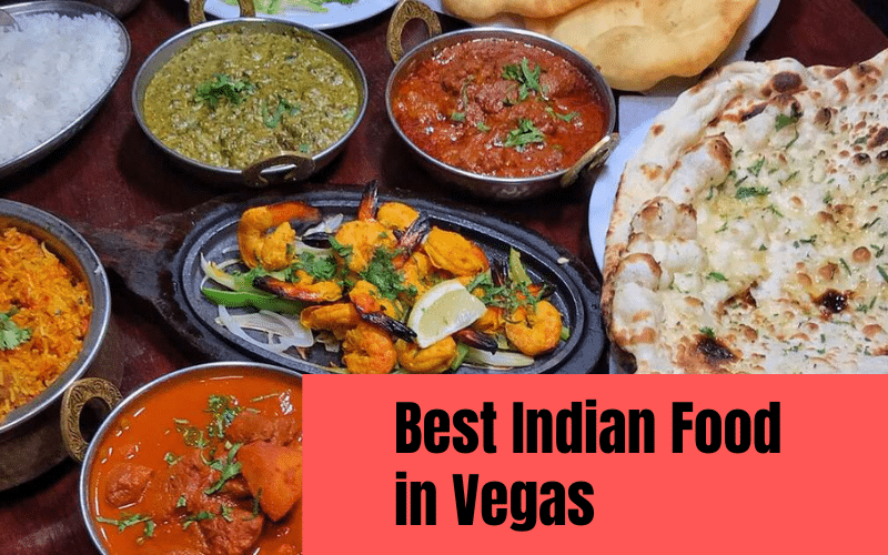 The 7 Best Indian Restaurants in Vegas to Spice Up Your Life
