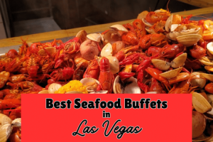 The 7 Most Sumptuous Best Seafood Buffets in Las Vegas