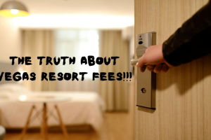 Las Vegas Resort Fees: Do You Have To Pay Them? Here's the Truth!