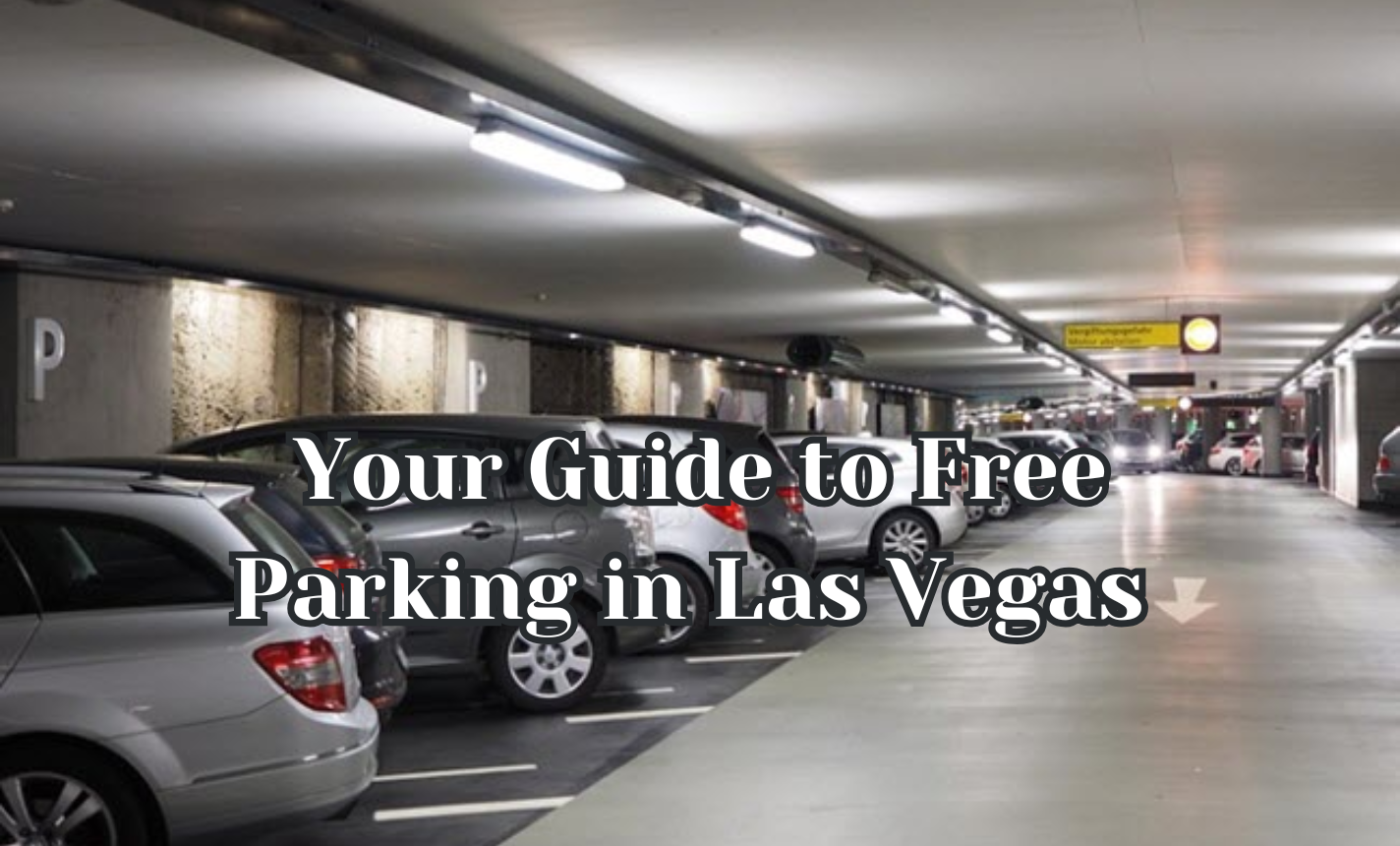 Guide to Free Parking in Las Vegas
