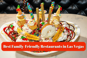 Top 10 Best Family-Friendly Restaurants in Las Vegas (2025)