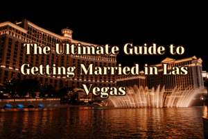 The Ultimate Guide to Getting Married in Las Vegas (2025)