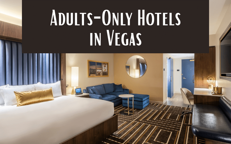 Las Vegas Adults-Only Hotels – 6 Vegas Hotels Strictly for Adults Las Vegas Adults-Only Hotels – 6 Vegas Hotels Strictly for Adults