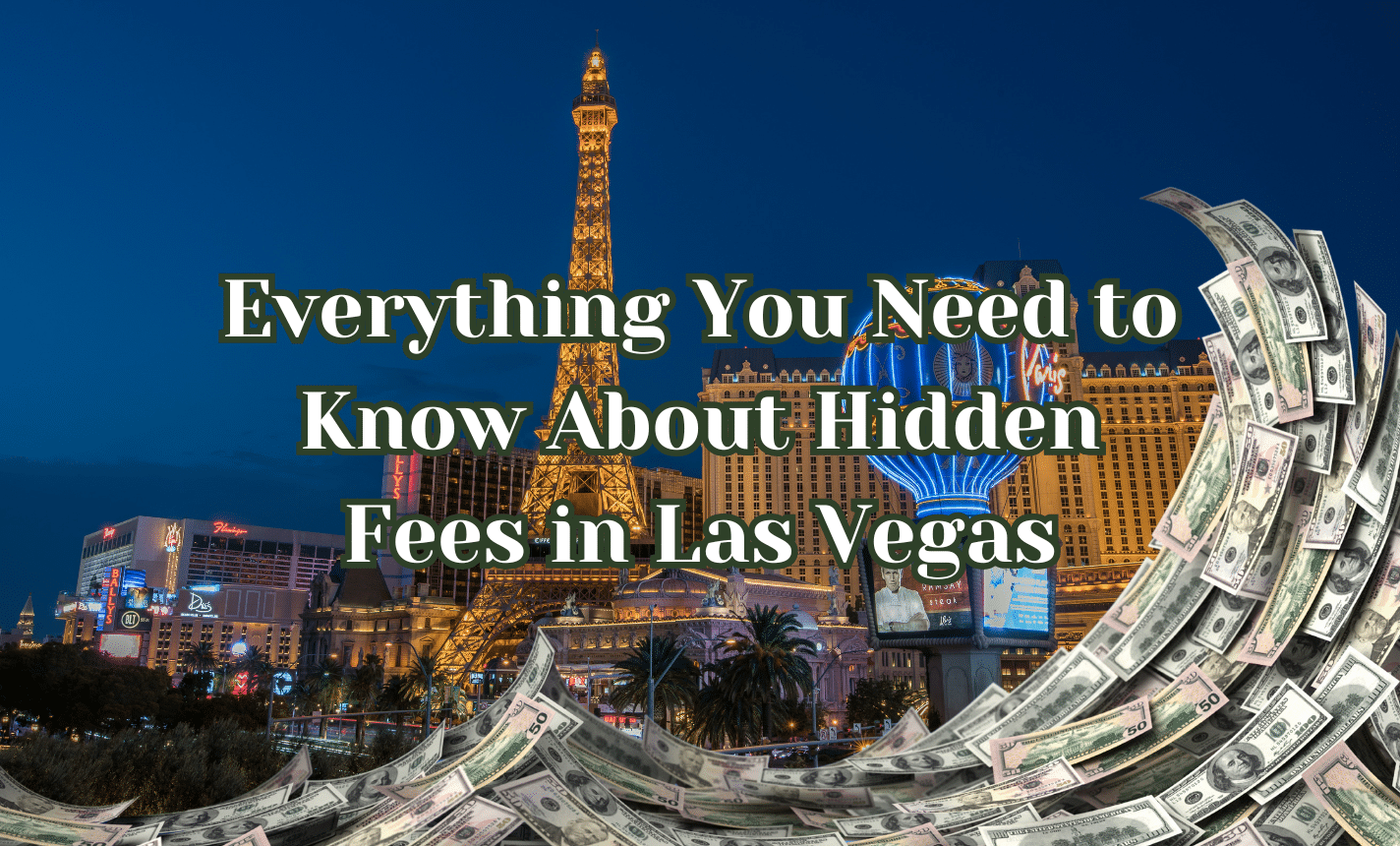 Hidden Costs of Las Vegas: What You’re Really Paying For Hidden Costs of Las Vegas: What You’re Really Paying For