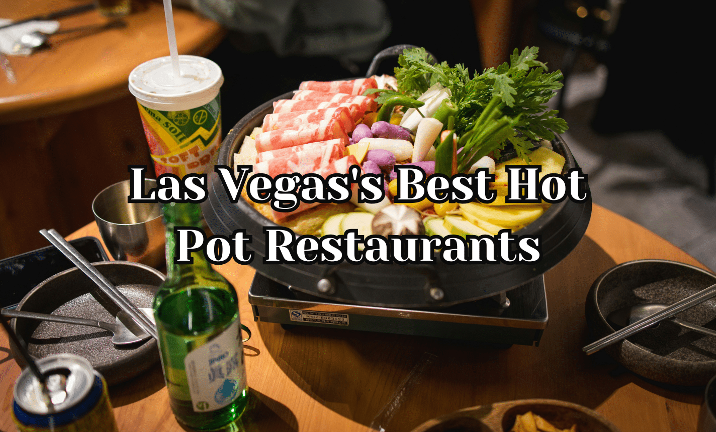 The Top 10 Best Hot Pot Restaurants in Las Vegas The Top 10 Best Hot Pot Restaurants in Las Vegas