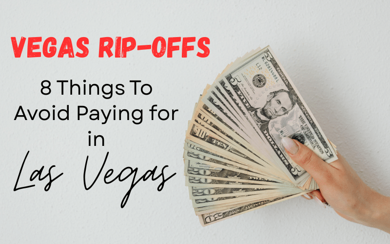 Las Vegas Rip-Offs: 8 Things To Avoid Paying For in Vegas Las Vegas Rip-Offs: 8 Things To Avoid Paying For in Vegas