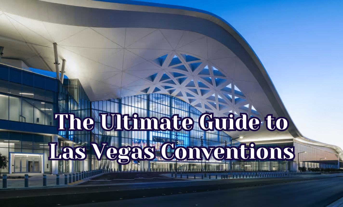 The Ultimate Guide to Attending Las Vegas Conventions The Ultimate Guide to Attending Las Vegas Conventions