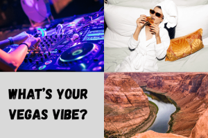 What’s Your Vegas Vibe? Las Vegas Vacation Ideas for Every Personality