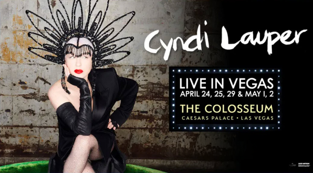 Cyndi Lauper: Live in Las Vegas (Apr 24-May 2)