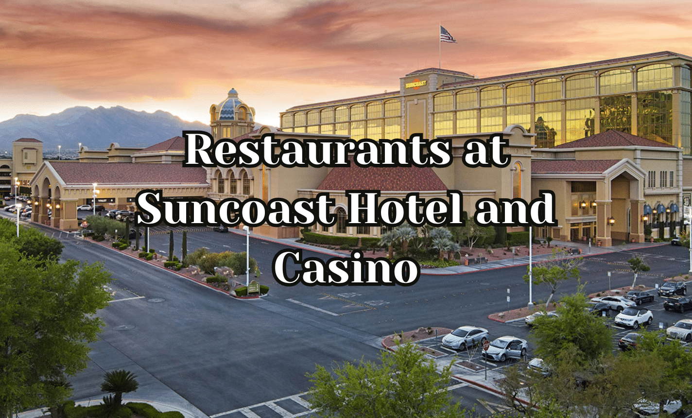 Restaurants at Suncoast Hotel and Casino