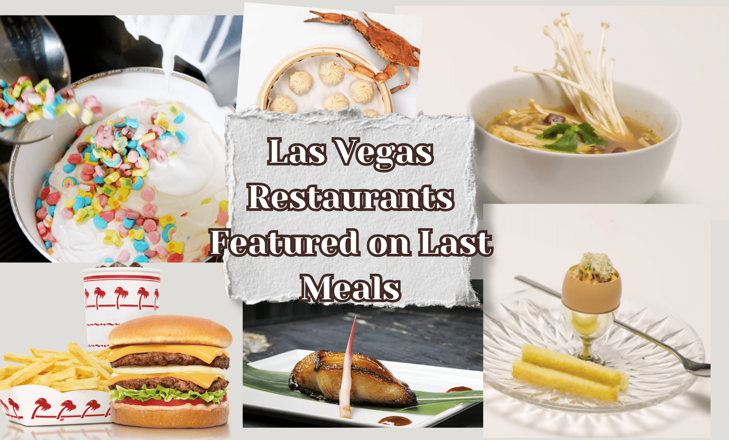 Las Vegas Restaurants featured on Last Meals