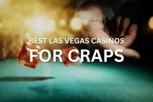 best vegas casinos craps