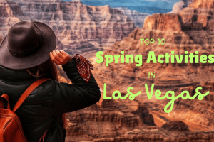 10 Amazing Things to Do in Las Vegas This Spring