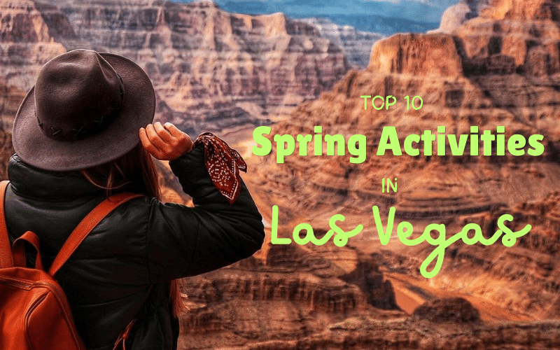 10 Amazing Things to Do in Las Vegas This Spring