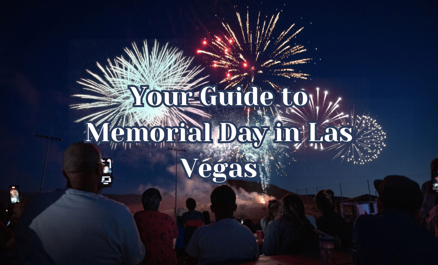 Your Guide To Memorial Day in Las Vegas 2026