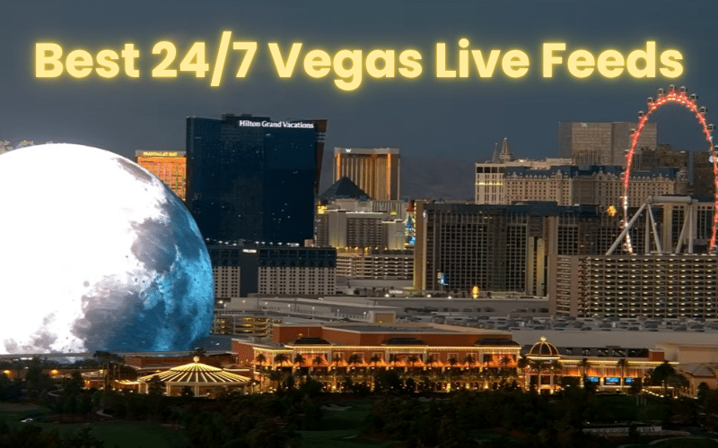 Live Las Vegas Video Cams: Best 24/7 Vegas Live Streams